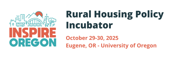 Inspire Oregon Rural Housing Policy Incubator at the University of Oregon in Eugene, OR